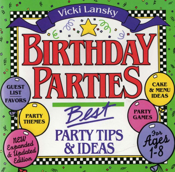 Birthday Parties: Best Tips and Ideas for Ages 1-8