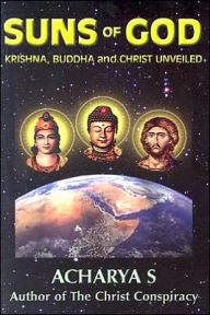 Epub ebooks torrent downloads Suns of God: Krishna, Buddha and Christ Unveiled by Acharya S English version