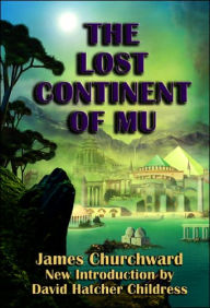 Title: The Lost Continent of Mu, Author: James Churchward