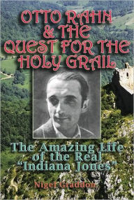 Title: Otto Rahn And The Quest For The Grail, Author: Nigel Graddon