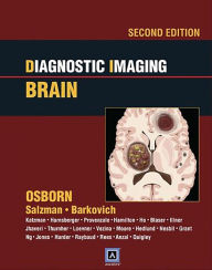 Title: Diagnostic Imaging: Brain / Edition 2, Author: Anne G. Osborn