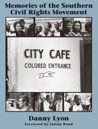 Title: Memories of the Southern Civil Rights Movement, Author: Danny Lyon