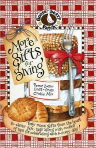 Title: More Gifts for Giving: Tasty Mixes, Gifts from the Heart and Clever Gift Tags along with Oodles of Tips for Celebrating Each and Every Day!, Author: Gooseberry Patch