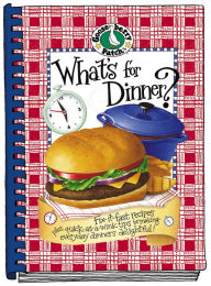 Title: What's for Dinner: Fix It Fast Recipes Plus Quick as a Wink Tips for Making Everyday Dinners Delightful, Author: Gooseberry Patch