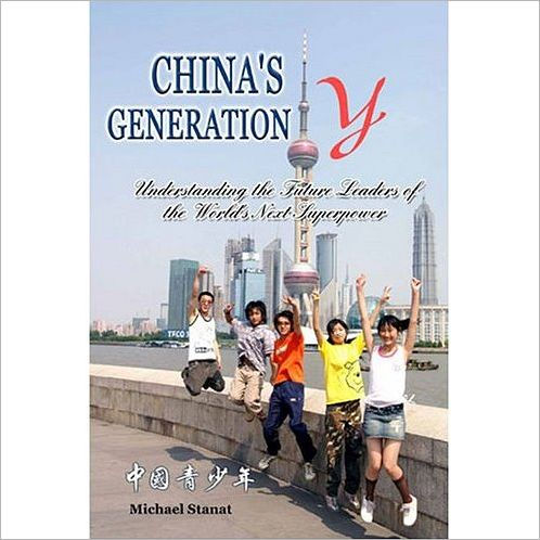 China's Generation Y: Understanding the Future Leaders of the World's Next Superpower