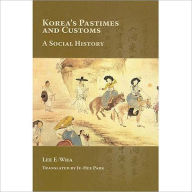 Title: Korea's Pastimes and Customs: A Social History, Author: I-Hwa Yi