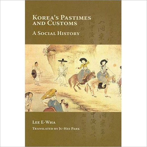 Korea's Pastimes and Customs: A Social History