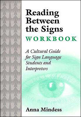 Reading Between the Signs Workbook: A Cultural Guide for Sign Language Students and Interpreters / Edition 1