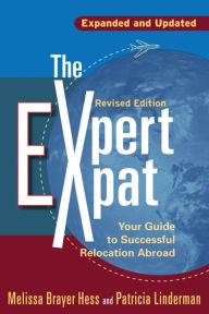 Title: The Expert Expat: Your Guide to Successful Relocation Abroad, Author: Melissa Brayer Hess