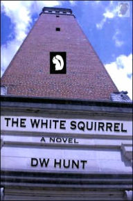 Title: The White Squirrel, Author: D. W. Hunt