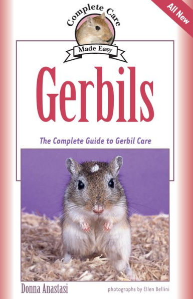 Gerbils: The Complete Guide to Gerbil Care