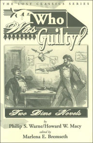 Title: Who Was Guilty? Two Dime Novels (The Lost Classics Series), Author: Philip S. Warne