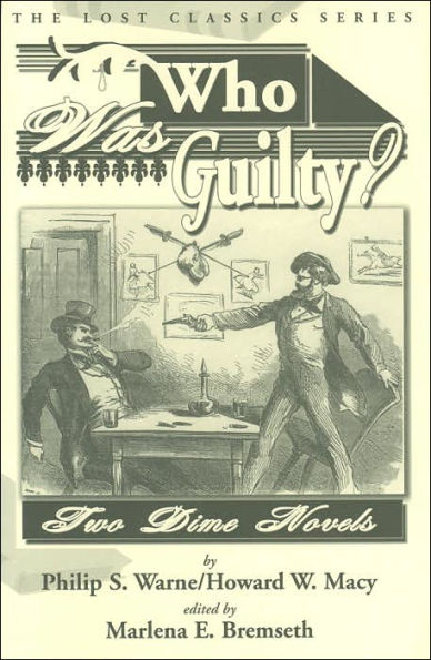 Who Was Guilty? Two Dime Novels (The Lost Classics Series)