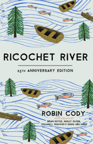 Title: Ricochet River (25th Anniversary Edition), Author: Robin Cody