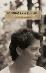 Title: Carried by A Promise: A Life Transformed Through Yoga, Author: Swami Radhananda