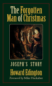 Title: The Forgotten Man of Christmas: Joseph's Story, Author: Howard Edington