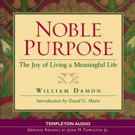 Title: Noble Purpose: The Joy of Living a Meaningful Life, Author: William Bill Damon