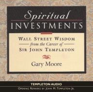 Title: Spiritual Investments: Wall Street Wisdom From Sir John, Author: Gary Moore