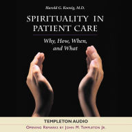 Title: Spirituality In Patient Care: Why How When & What, Author: Harold Koenig