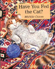 Title: Have You Fed the Cat?, Author: Michele Coxon