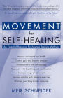 Movement for Self-Healing: An Essential Resource for Anyone Seeking Wellness