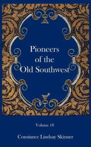 Title: Pioneers of the Old Southwest, Author: Constance Lindsay Skinner