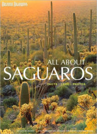 Title: All About Saguaros: Facts, Lore, Photos, Author: Leo W. Banks