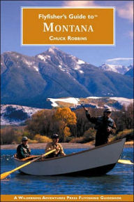 Title: Flyfisher's Guide to Montana, Author: Chuck Robbins