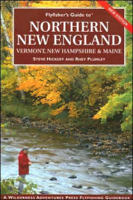 Title: Flyfisher's Guide to Northern New England: Vermont, New Hampshire and Maine, Author: Steve Hickoff