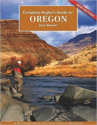 Title: Complete Angler's Guide to Oregon, Author: Johm Shewey