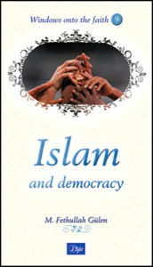 Title: Islam and Democracy, Author: M. Fethullah Gulen