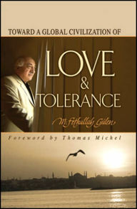 Title: Toward a Global Civilization of Love & Tolerance, Author: M. Fethullah Gulen