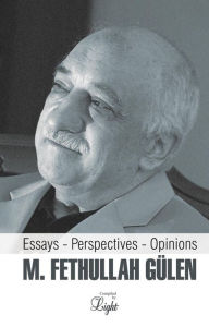 Title: M. Fethullah Gulen: Essays - Perspectives - Opinions, Author: Jay Willoughby