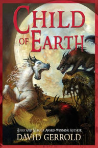 Title: Child of Earth (Sea of Grass Series #1), Author: David Gerrold