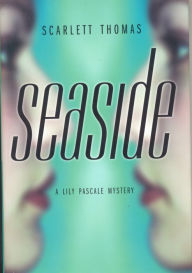 Title: Seaside (Lily Pascale Series #3), Author: Scarlett Thomas