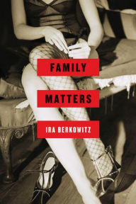 Title: Family Matters (Jackson Steeg Series #1), Author: Ira Berkowitz