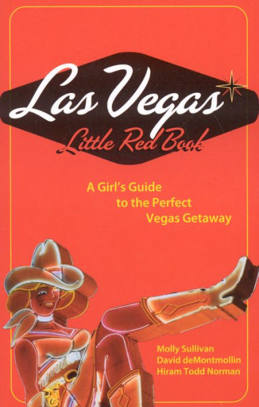 Las Vegas Little Red Book: A Girl's Guide to the Perfect Vegas Getaway