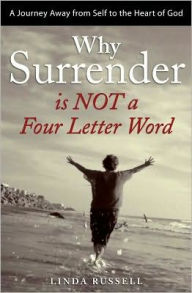 Title: Why Surrender Is Not A Four Letter Word, Author: Fiona Harrisson