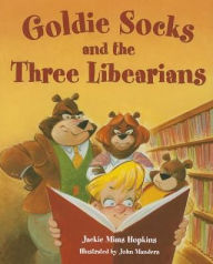 Title: Goldie Socks and the Three Libearians, Author: Jackie Mims Hopkins