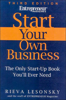 Start Your Own Business The Only Start Up Book You Ll