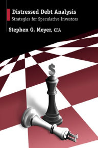 Title: Distressed Debt Analysis: Strategies for Speculative Investors, Author: Stephen G. Moyer