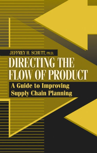 Directing the Flow of Product: A Guide to Improving Supply Chain Planning