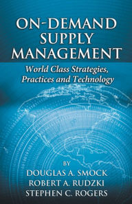 Title: On-Demand Supply Management: World-Class Strategies, Practices and Technology, Author: Douglas Smock
