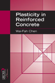 Title: Plasticity in Reinforced Concrete, Author: Wai-Fah Chen