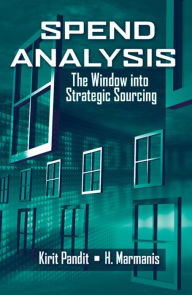 Pdf books files download Spend Analysis: The Window into Strategic Sourcing 9781932159936 in English PDB CHM DJVU by Kirit Pandit, H. Marmanis