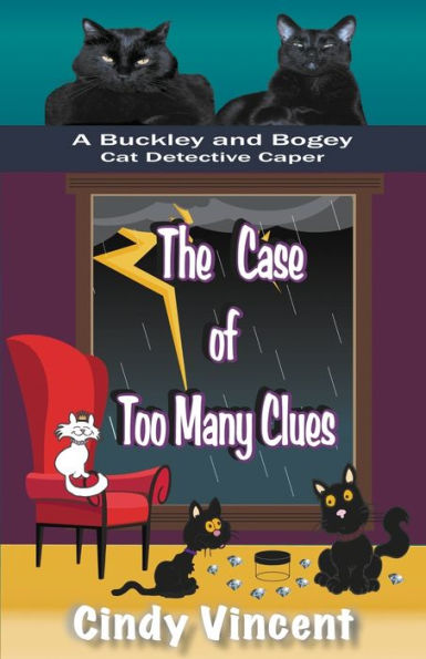 The Case of Too Many Clues (A Buckley and Bogey Cat Detective Caper)