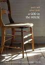 A God in the House: Poets Talk about Faith