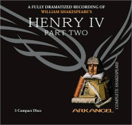 Henry IV, Part Two (Arkangel Complete Shakespeare Series)