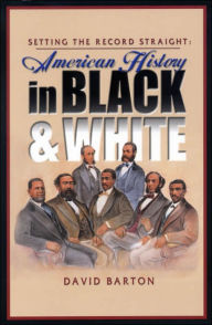 Title: Setting the Record Straight: American History in Black and White, Author: David Barton