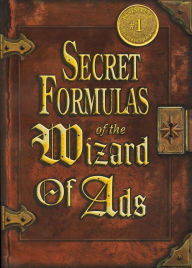 Title: Secret Formulas of the Wizard of Ads, Author: Roy H. Williams